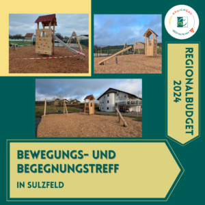 Mehr über den Artikel erfahren Ein weiteres Regionalbudget-Projekt 2024: Die neue Spiel- und Begegnungsstätte in Sulzfeld! 