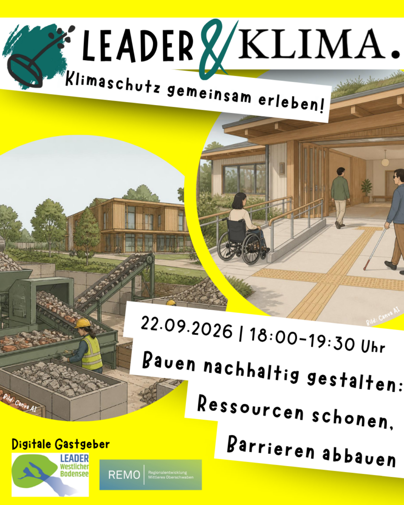 Veranstaltung LEADER & Klima: Bauen nachhaltig gestalten: Ressourcen schonen, Barrieren abbauen